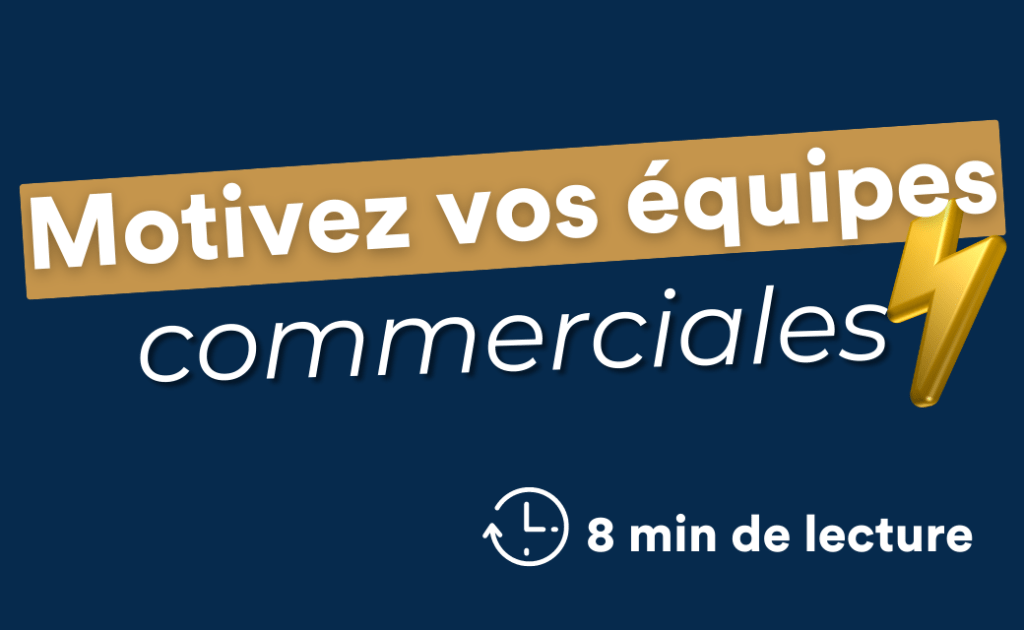 comment motiver une équipe commerciale ?