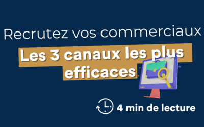 canaux les plus efficaces pour recruter vos commerciaux